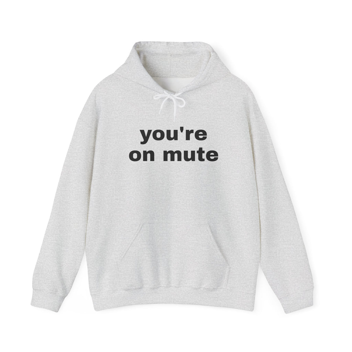 You're On Mute Hoodie