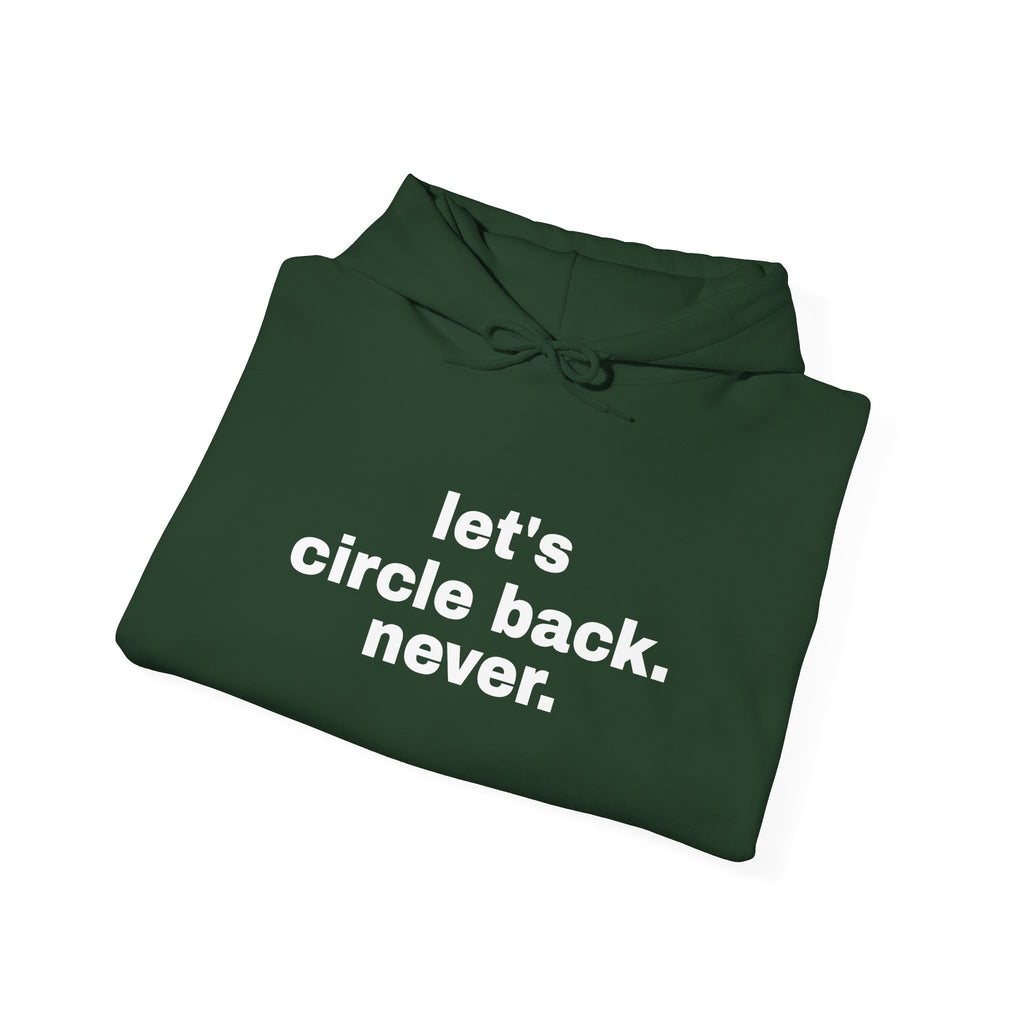 Let's Circle Back. Never. Hoodie