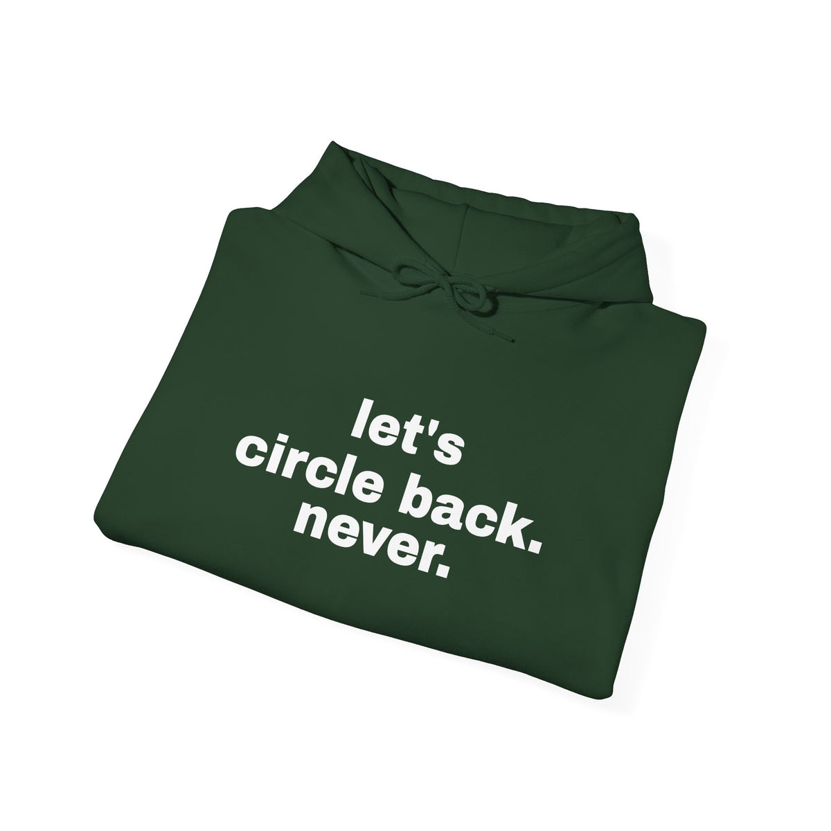 Let's Circle Back. Never. Hoodie