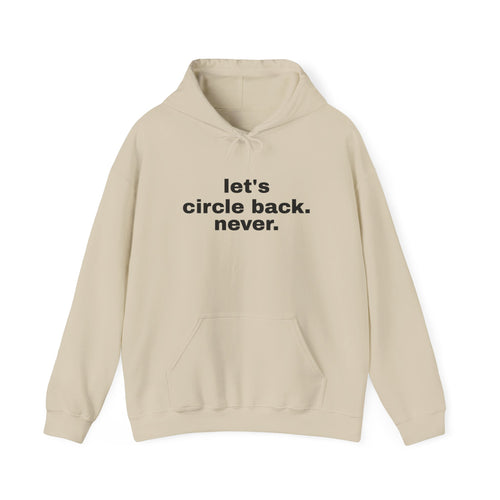 Let's Circle Back. Never. Hoodie