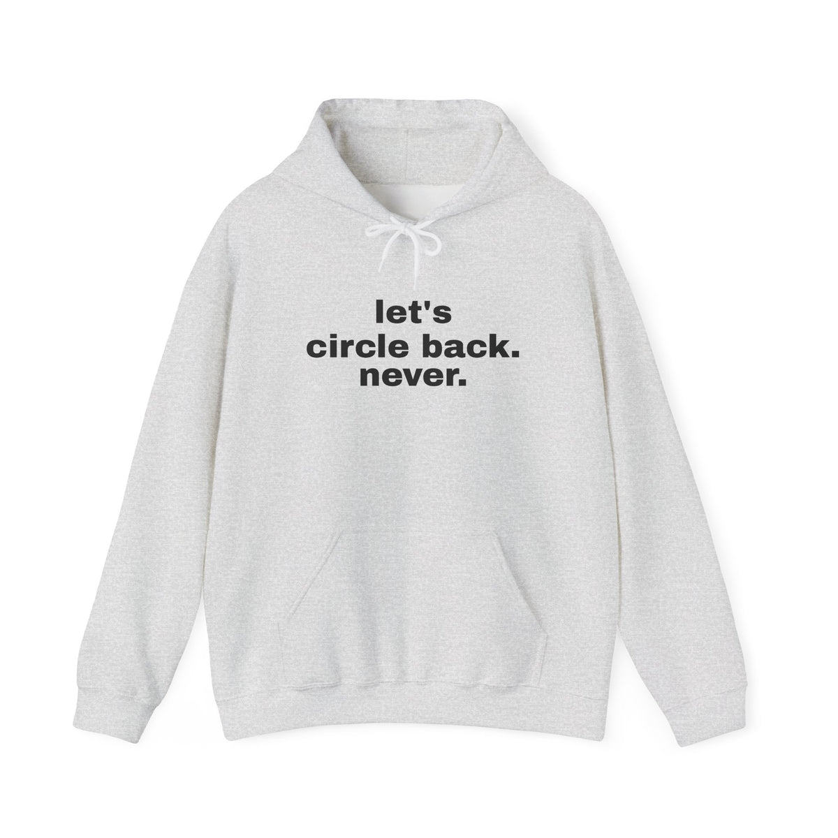 Let's Circle Back. Never. Hoodie