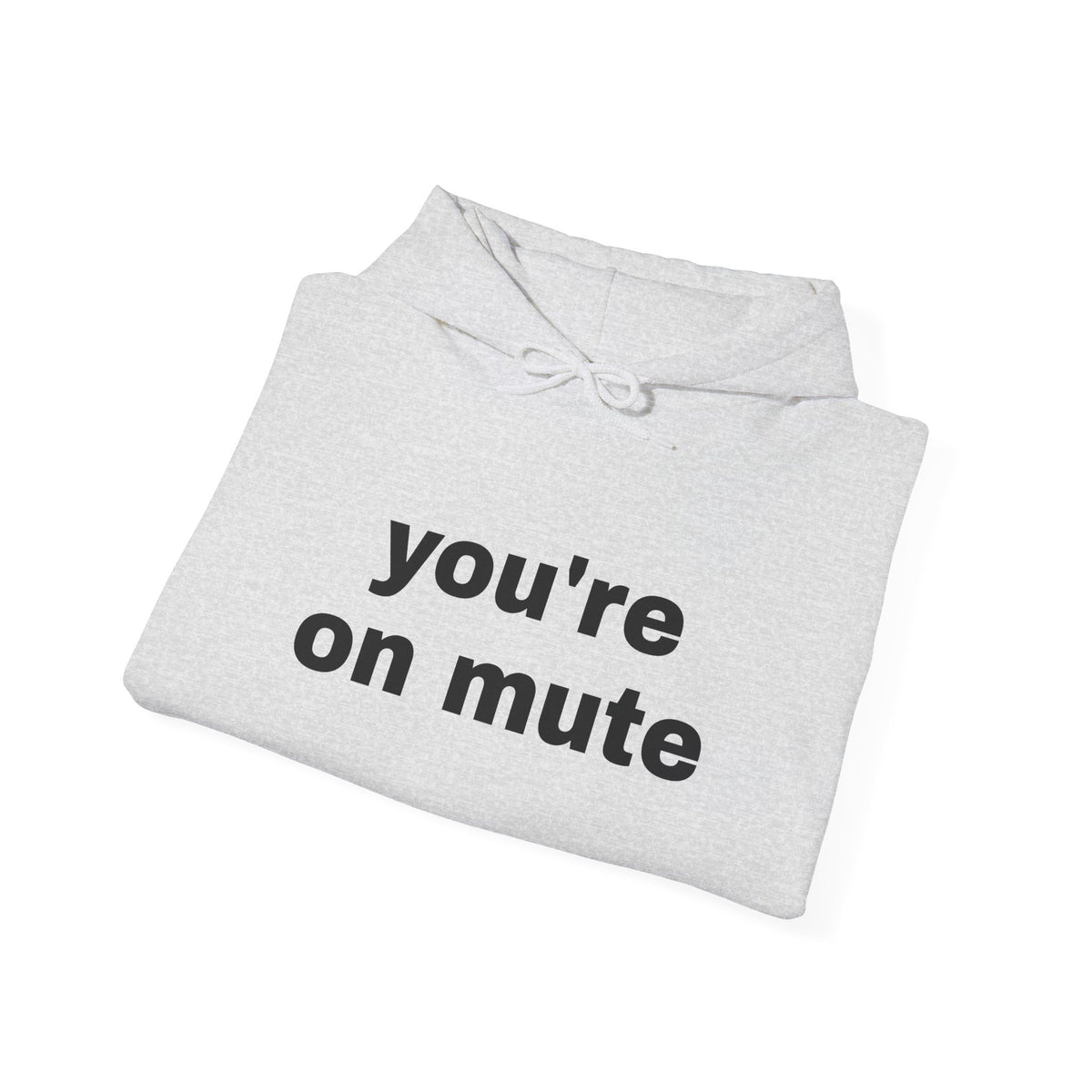 You're On Mute Hoodie