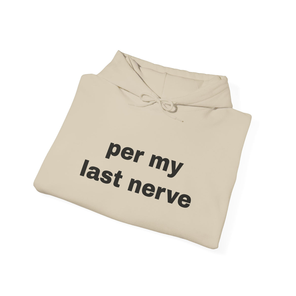 Per My Last Nerve Hoodie